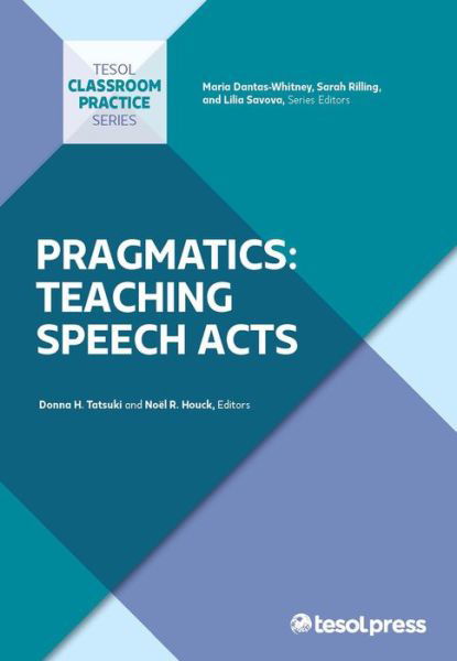 Pragmatics: Teaching Speech Acts - Classroom Practice Series -  - Böcker - Teachers of English to Speakers of Other - 9781931185677 - 30 augusti 2010