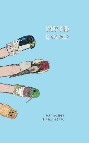 Cover for Tara Roeder · Every Bird Is a Miracle (Paperback Book) (2019)