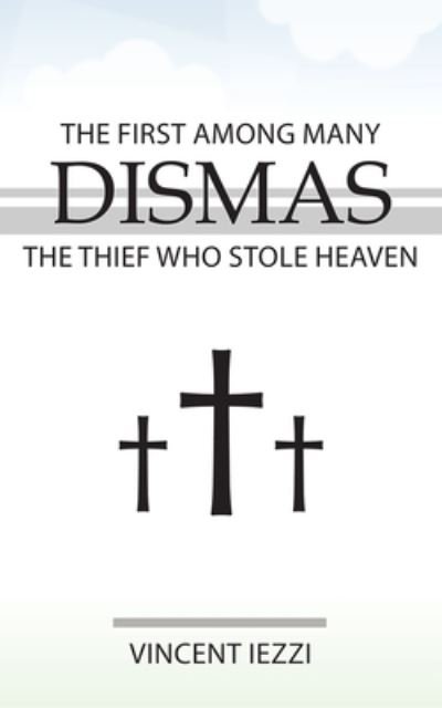 Cover for Vincent Iezzi · Dismas : The First among Many (Book) (2022)