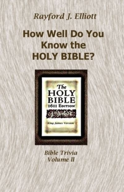 Cover for Rayford J Elliott · How Well Do You Know the Holy Bible? Volume II (Paperback Book) (2021)
