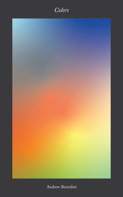 Colors - Andrew Berardini - Books - not a cult LLC - 9781945649677 - November 30, 2023