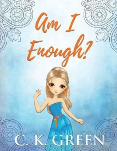 Cover for C K Green · Am I Enough? (Paperback Book) (2017)