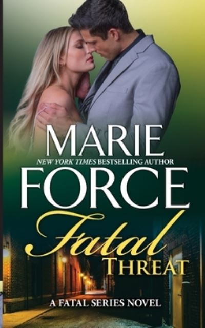 Cover for Marie Force · Fatal Threat (Book) (2021)