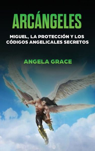 Cover for Angela Grace · Arcángeles (Hardcover Book) (2021)