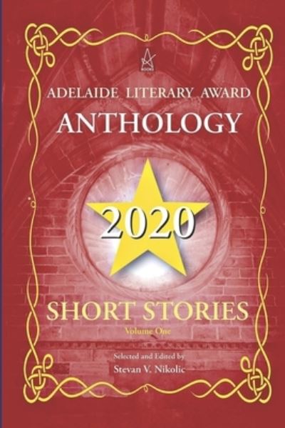 Cover for Stevan V Nikolic · Adelaide Literary Award Anthology 2020 (Paperback Book) (2021)