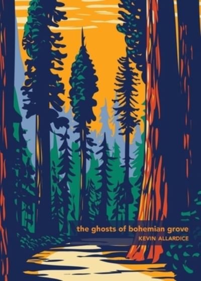 Cover for Kevin Allardice · Ghosts of Bohemian Grove (Buch) (2022)