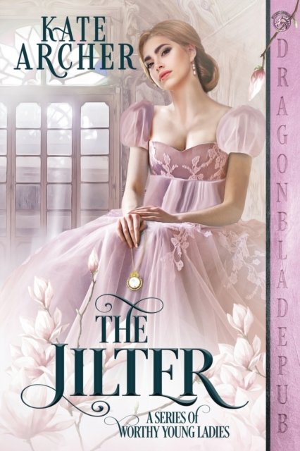 Cover for Kate Archer · The Jilter - A Worthy Young Ladies (Paperback Book) (2022)
