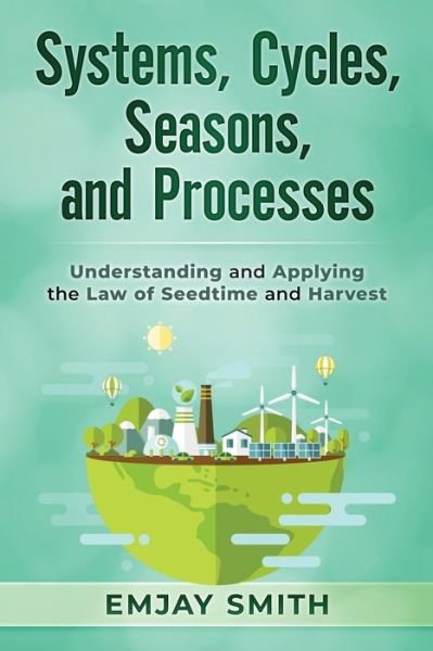 Systems, Cycles, Seasons, & Processes - Emjay Smith - Kirjat - EduMatch - 9781970133677 - perjantai 20. maaliskuuta 2020