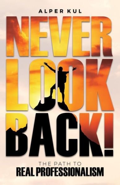 Cover for Alper Kul · Never Look Back! (Pocketbok) (2017)