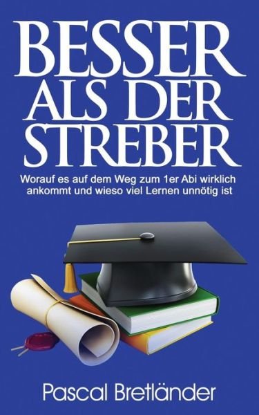 Cover for Pascal Bretländer · Besser als der Streber (Paperback Bog) (2017)