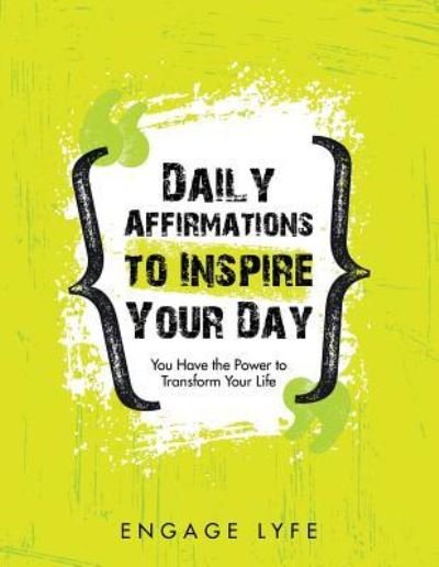 Cover for Engage Lyfe · Daily Affirmations to Inspire Your Day (Taschenbuch) (2018)