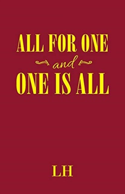 All for One and One Is All - Lh - Bøker - Balboa Press - 9781982253677 - 9. september 2020