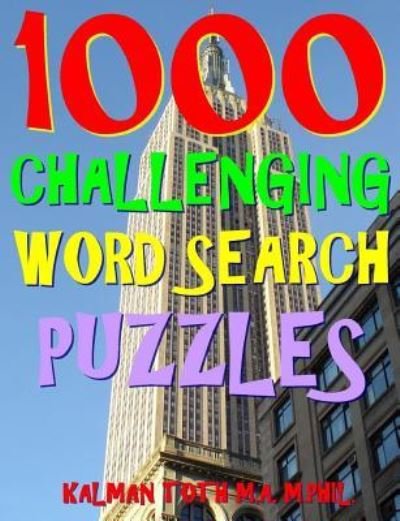 Cover for Kalman Toth M a M Phil · 1000 Challenging Word Search Puzzles (Taschenbuch) (2018)