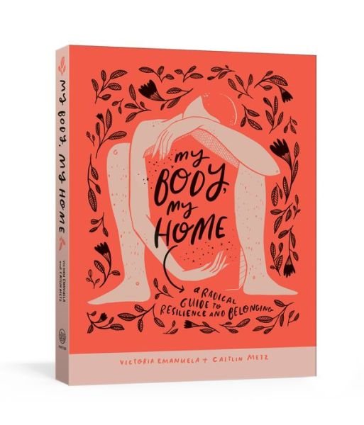 Cover for Victoria Emanuela · My Body, My Home: A Radical Guide to Resilience and Belonging (Book) (2020)
