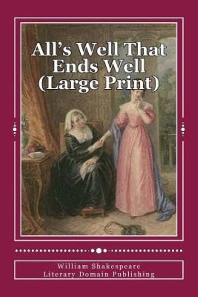 Cover for William Shakespeare · All's Well That Ends Well (Large Print) (Paperback Bog) (2018)
