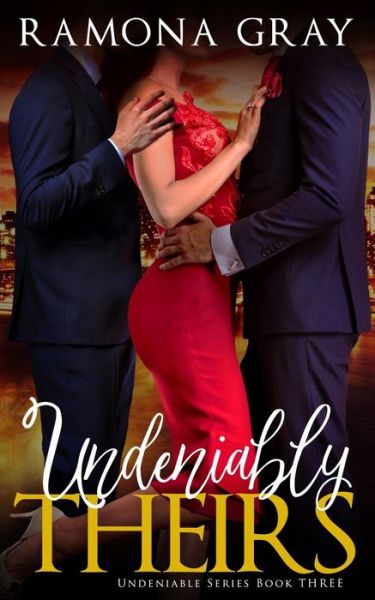 Cover for Ramona Gray · Undeniably Theirs (Pocketbok) (2018)