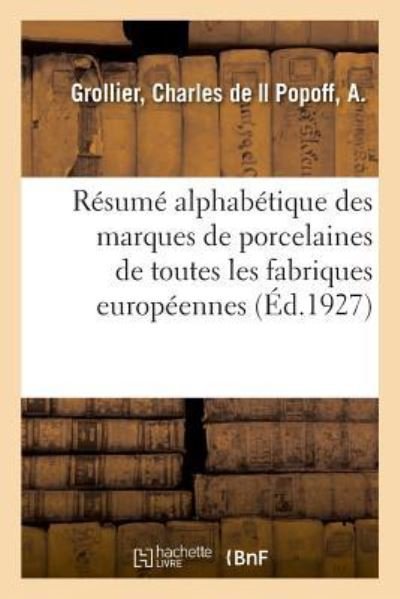 Cover for Grollier · Resume Alphabetique Des Marques de Porcelaines de Toutes Les Fabriques Europeennes (Pocketbok) (2018)