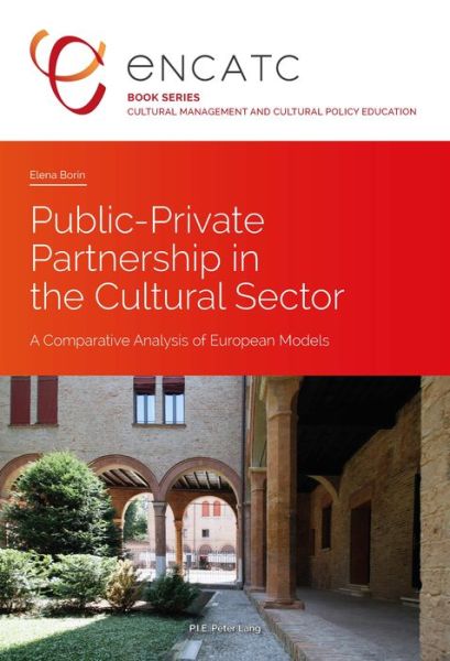 Cover for Elena Borin · Public-Private Partnership in the Cultural Sector: A Comparative Analysis of European Models - Cultural Management and Cultural Policy Education (Taschenbuch) [New edition] (2017)