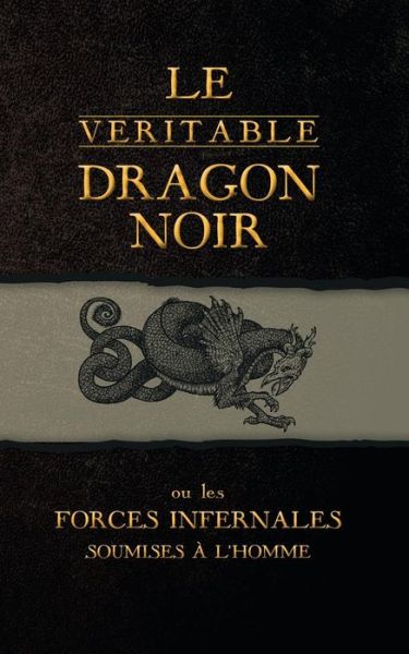 Le Veritable Dragon Noir - Inconnu - Books - Unicursal - 9782981613677 - February 14, 2017