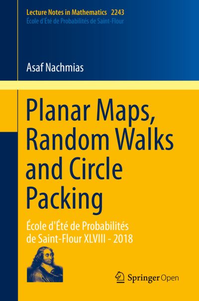 Cover for Asaf Nachmias · Planar Maps, Random Walks and Circle Packing: Ecole d'Ete de Probabilites de Saint-Flour XLVIII - 2018 - Ecole d'Ete de Probabilites de Saint-Flour (Taschenbuch) [2020 edition] (2019)