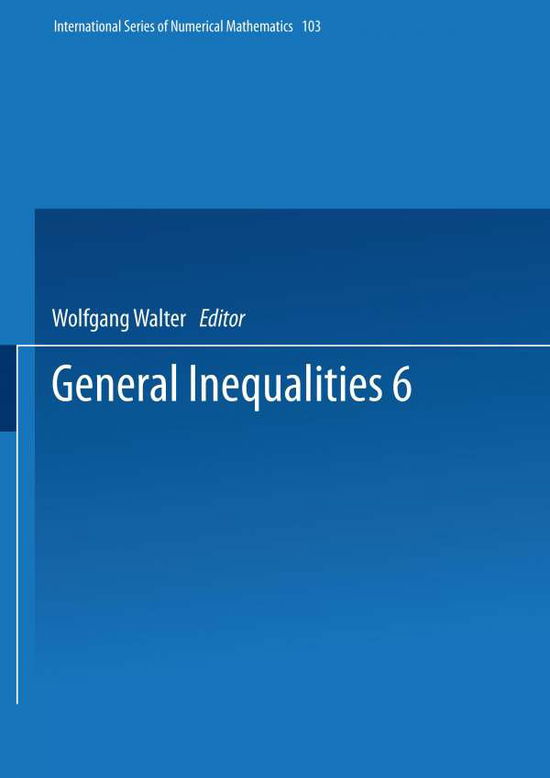 Cover for Wolfgang Walter · General Inequalities 6: 6th International Conference on General Inequalities, Oberwolfach, Dec. 9-15, 1990 - International Series of Numerical Mathematics (Paperback Book) [1992 edition] (2014)