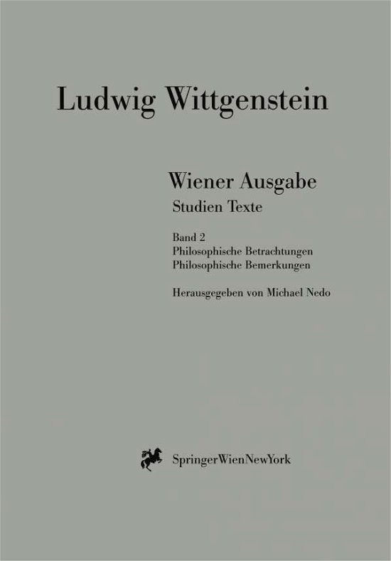 Wiener Ausgabe Studien Texte: Band 2: Philosophische Betrachtungen. Philosophische Bemerkungen. - L Wittgenstein - Books - Springer Verlag GmbH - 9783211832677 - September 8, 1999