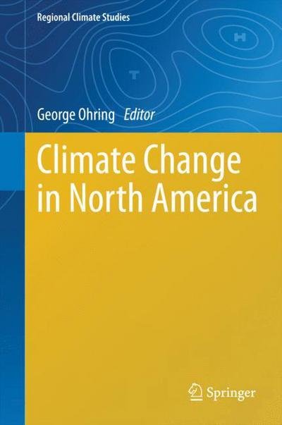 George Ohring · Climate Change in North America - Regional Climate Studies (Hardcover Book) (2014)