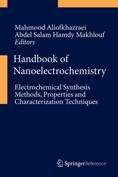 Cover for Mahmood Aliofkhazraei · Handbook of Nanoelectrochemistry (Book) (2015)