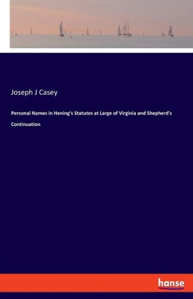Personal Names in Hening's Statut - Casey - Kirjat -  - 9783337815677 - torstai 15. elokuuta 2019