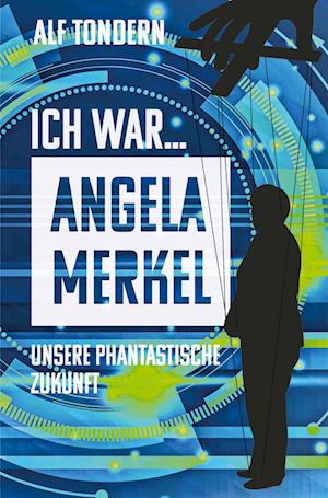 Cover for Alf Tondern · Ich War Angela Merkel (Paperback Book) (2022)