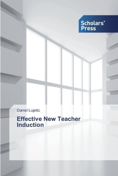 Cover for Daniel Lujetic · Effective New Teacher Induction (Paperback Book) (2020)