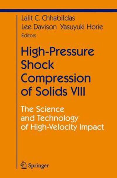 Cover for L C Chhabildas · High-pressure Shock Compression of Solids Viii: the Science and Technology of High-velocity Impact - Shock Wave and High Pressure Phenomena (Pocketbok) [Softcover Reprint of Hardcover 1st Ed. 2005 edition] (2010)