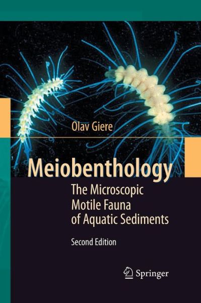 Cover for Olav Giere · Meiobenthology: The Microscopic Motile Fauna of Aquatic Sediments (Paperback Book) [2nd ed. 2009 edition] (2014)