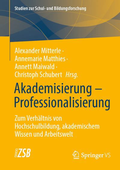 Cover for Alexander Mitterle · Akademisierung - Professionalisierung (Book) (2024)