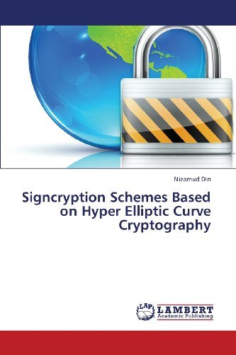 Cover for Nizamud Din · Signcryption Schemes Based on Hyper Elliptic Curve Cryptography (Paperback Book) (2013)