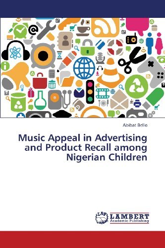 Cover for Abibat Bello · Music Appeal in Advertising and Product Recall Among Nigerian Children (Paperback Book) (2013)