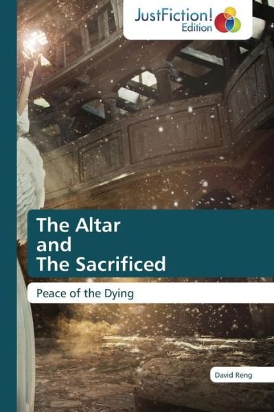 Cover for David Reng · The Altar and the Sacrificed: Peace of the Dying (Taschenbuch) (2014)