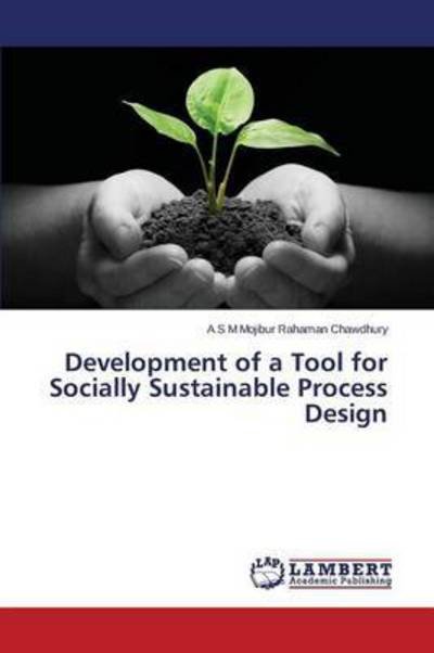 Cover for Chawdhury a S M Mojibur Rahaman · Development of a Tool for Socially Sustainable Process Design (Pocketbok) (2015)