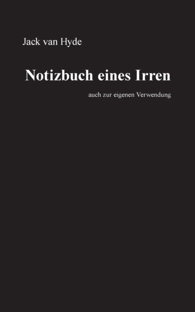 Cover for Jack Van Hyde · Notizbuch Eines Irren (Pocketbok) [German edition] (2013)