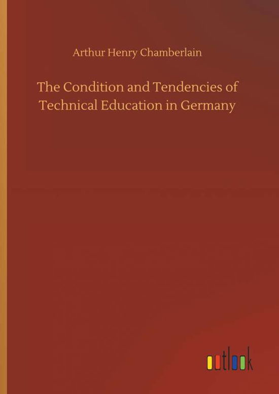 The Condition and Tendencie - Chamberlain - Książki -  - 9783734029677 - 20 września 2018