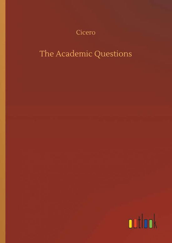 The Academic Questions - Cicero - Books -  - 9783734032677 - September 20, 2018