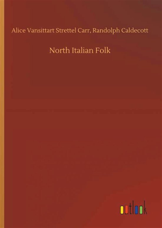 North Italian Folk - Carr - Bücher -  - 9783734061677 - 25. September 2019