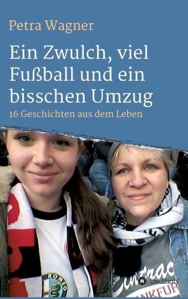 Cover for Wagner · Ein Zwulch, viel Fußball und ein (Bog) (2017)