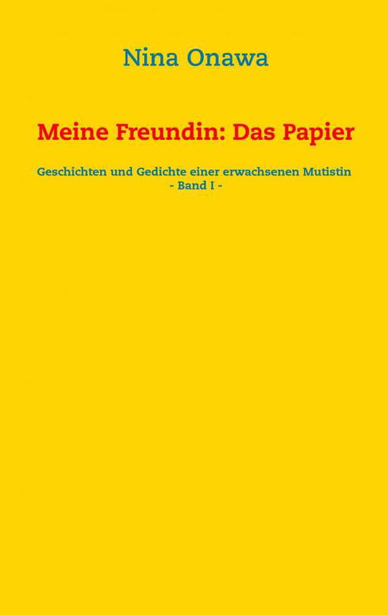 Cover for Nina Onawa · Meine Freundin: Das Papier (Paperback Book) (2015)