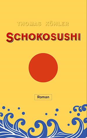 Cover for Thomas Köhler · Schokosushi (Book) (2023)