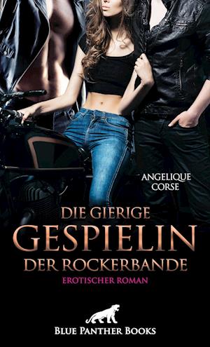 Cover for Angelique Corse · Die gierige Gespielin der Rockerbande | Erotischer Roman (Book) (2022)