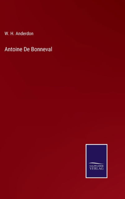 Cover for W. H. Anderdon · Antoine De Bonneval (Hardcover Book) (2022)