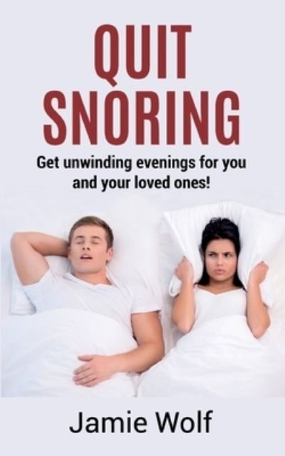 Quit Snoring - Get unwinding  even - Wolf - Andere -  - 9783752638677 - 28. Dezember 2020