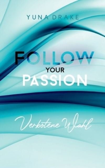 Follow your Passion - Drake - Muu -  - 9783752641677 - keskiviikko 28. huhtikuuta 2021