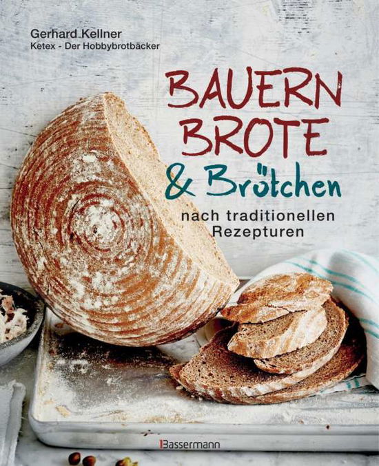 Cover for Kellner · Bauernbrote &amp; Brötchen nach tra (Book)